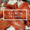 Receta de salmón ahumado vegano